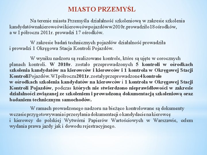 MIASTO PRZEMYŚL Na terenie miasta Przemyśla działalność szkoleniową w zakresie szkolenia kandydatów na kierowców