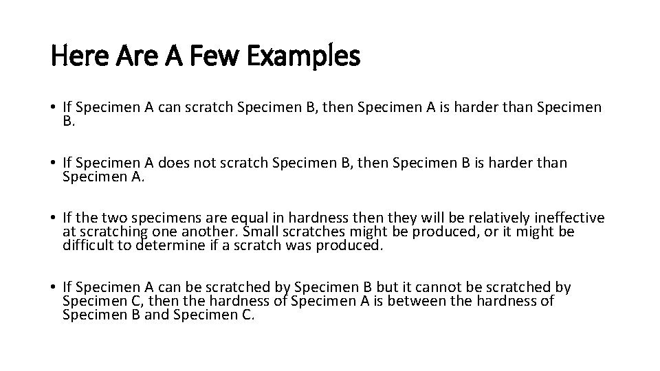 Here A Few Examples • If Specimen A can scratch Specimen B, then Specimen