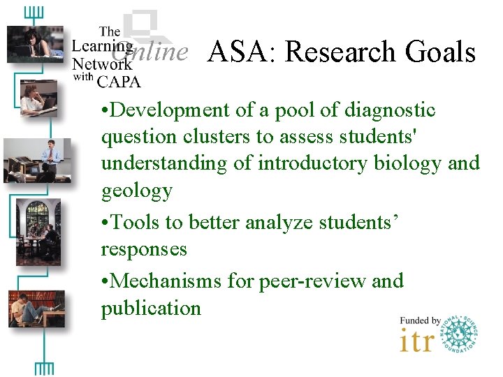 ASA: Research Goals • Development of a pool of diagnostic question clusters to assess