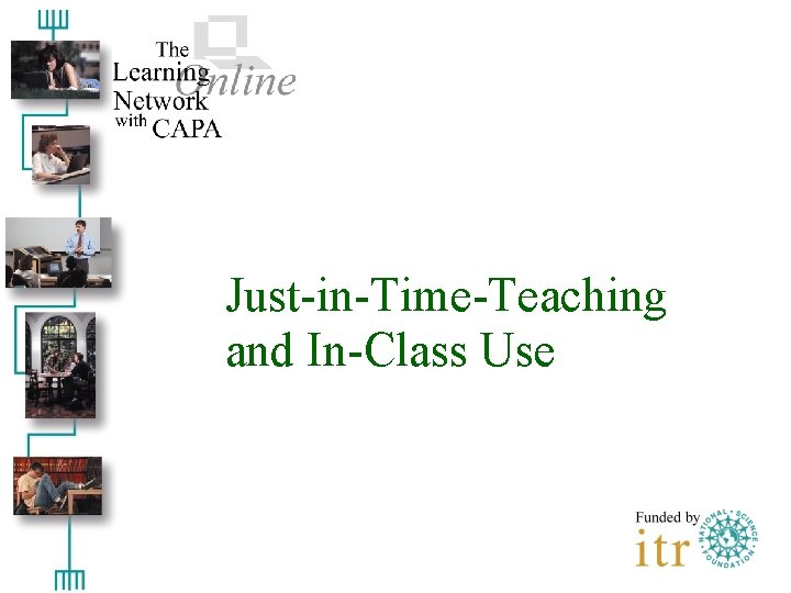 Just-in-Time-Teaching and In-Class Use 