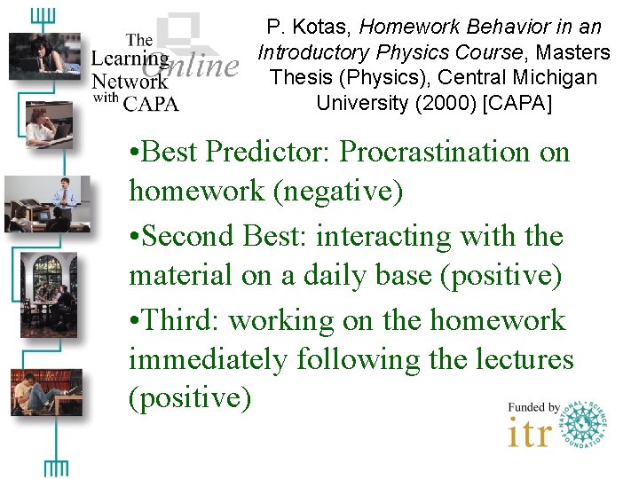 P. Kotas, Homework Behavior in an Introductory Physics Course, Masters Thesis (Physics), Central Michigan