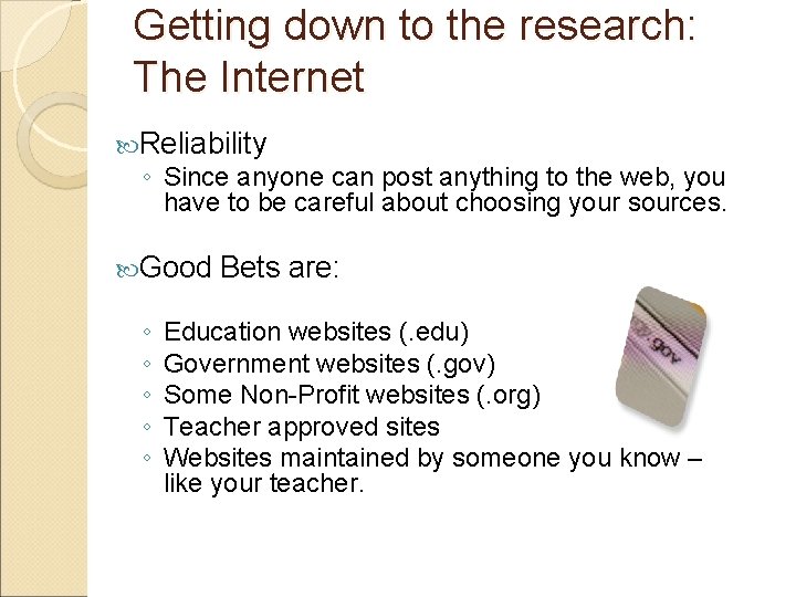 Getting down to the research: The Internet Reliability ◦ Since anyone can post anything
