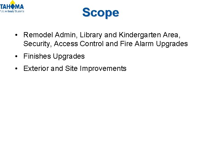 Scope • Remodel Admin, Library and Kindergarten Area, Security, Access Control and Fire Alarm Scope • Remodel Admin, Library and Kindergarten Area, Security, Access Control and Fire Alarm