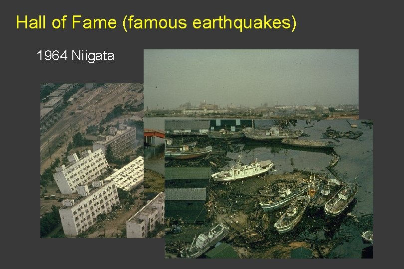 Hall of Fame (famous earthquakes) 1964 Niigata 