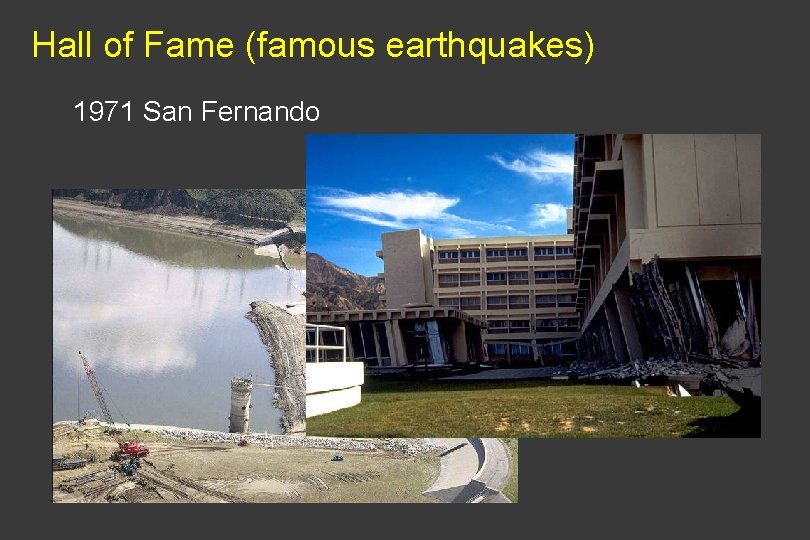 Hall of Fame (famous earthquakes) 1971 San Fernando 