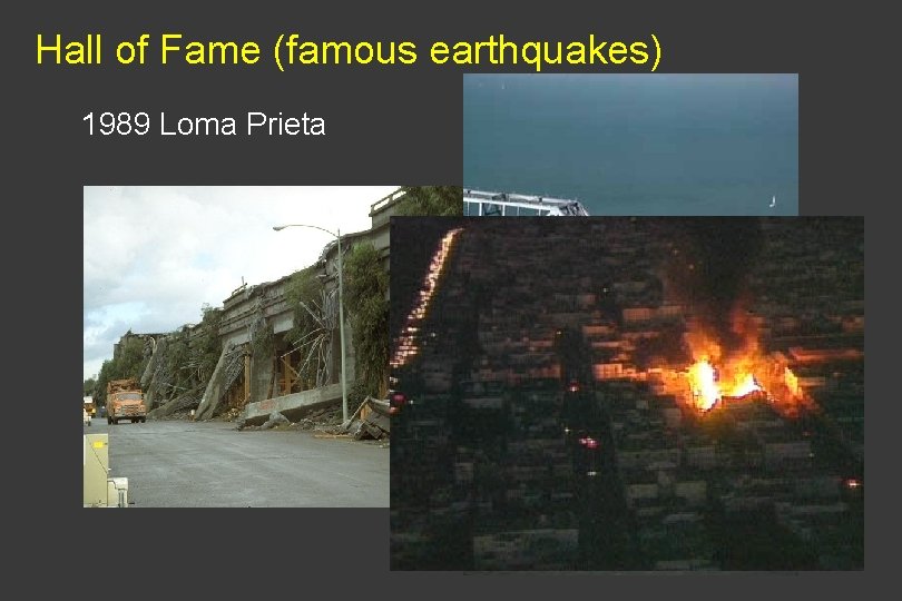 Hall of Fame (famous earthquakes) 1989 Loma Prieta 