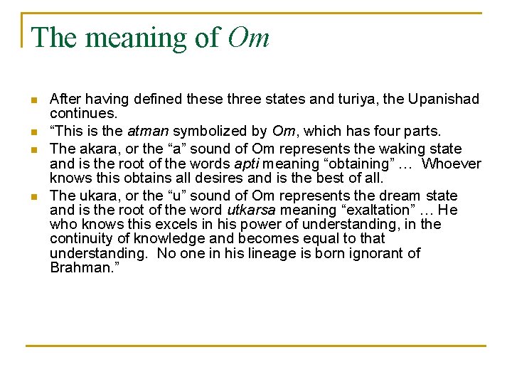 The meaning of Om n n After having defined these three states and turiya,