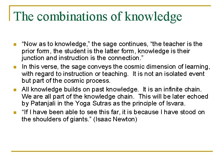 The combinations of knowledge n n “Now as to knowledge, ” the sage continues,