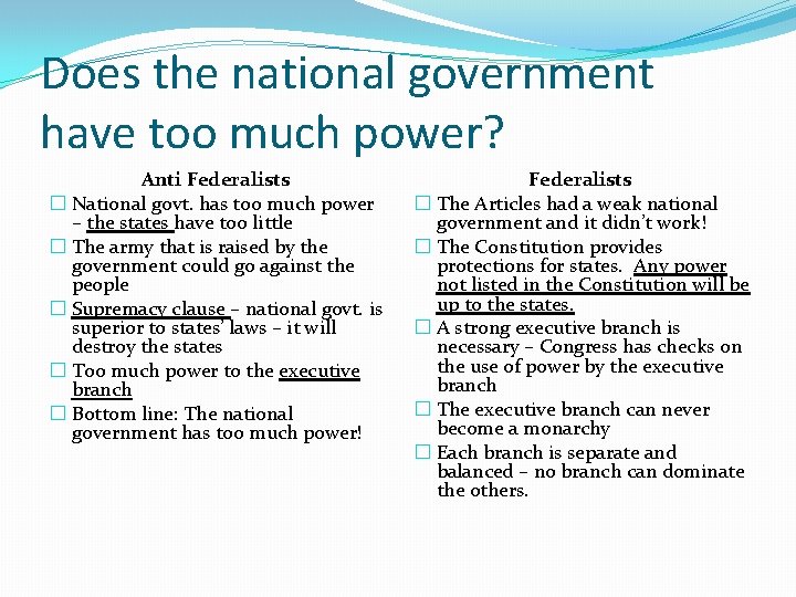 Does the national government have too much power? Anti Federalists � National govt. has
