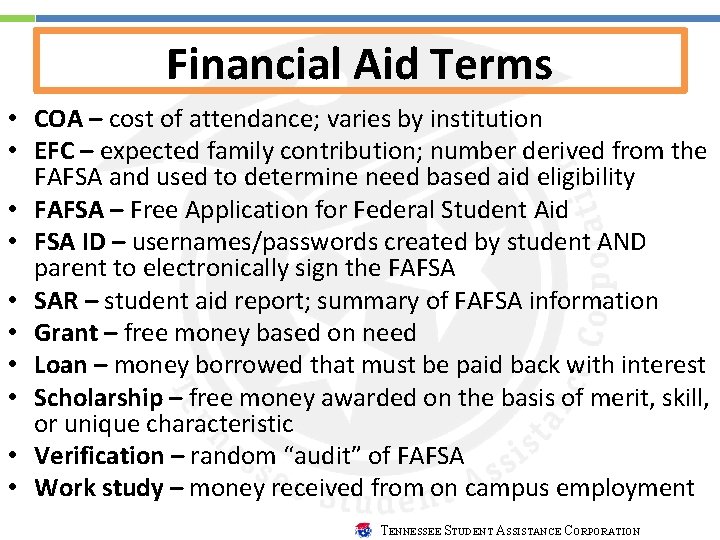 Financial Aid Terms • COA – cost of attendance; varies by institution • EFC