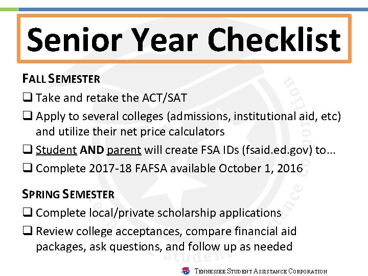 Senior Year Checklist FALL SEMESTER q Take and retake the ACT/SAT q Apply to