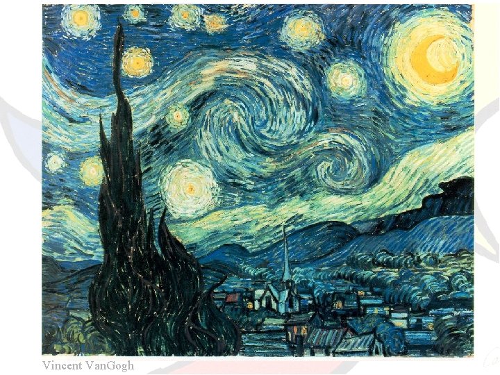 Vincent Van. Gogh 