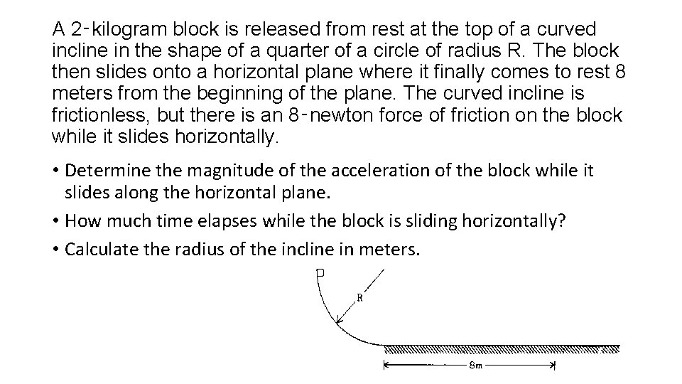 A 2‑kilogram block is released from rest at the top of a curved incline