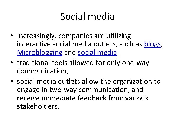 Social media • Increasingly, companies are utilizing interactive social media outlets, such as blogs,