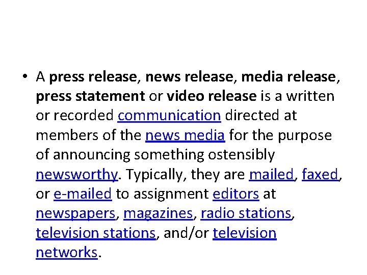  • A press release, news release, media release, press statement or video release