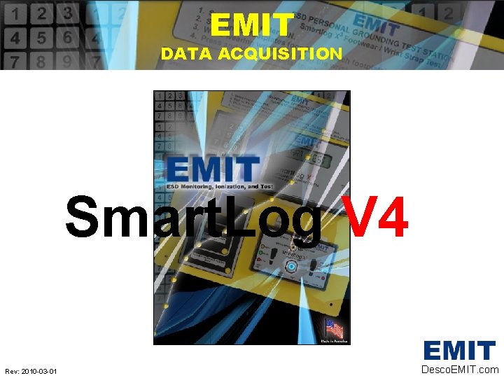 EMIT DATA ACQUISITION Smart. Log V 4 Rev: 2010 -03 -01 Desco. EMIT. com