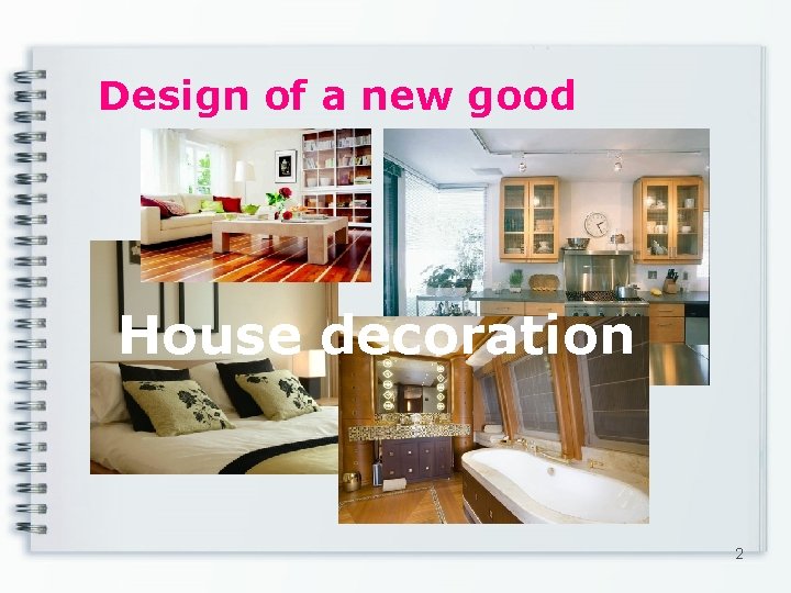 Design of a new good House decoration 2 