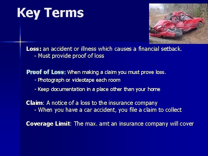 Key Terms Loss: an accident or illness which causes a financial setback. - Must Key Terms Loss: an accident or illness which causes a financial setback. - Must