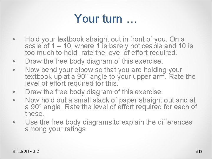 Your turn … • • • Hold your textbook straight out in front of