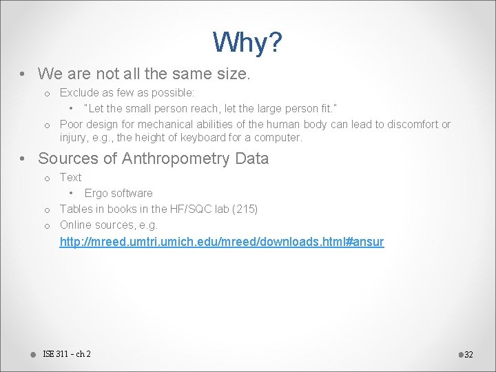 Why? • We are not all the same size. o Exclude as few as