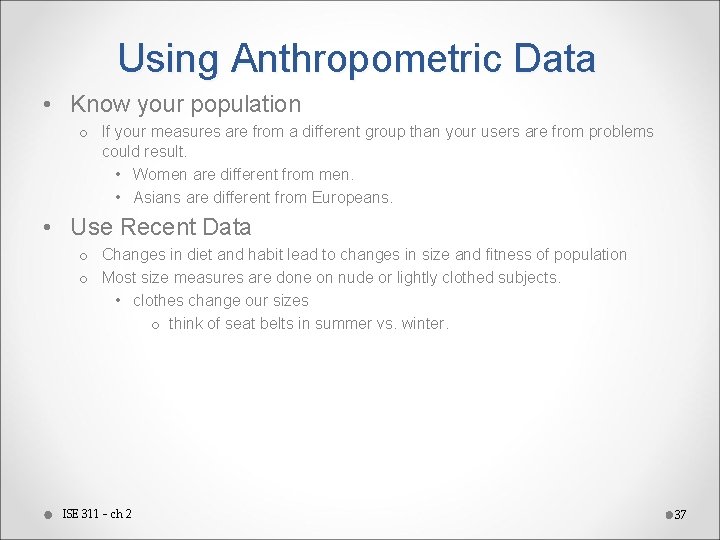 Using Anthropometric Data • Know your population o If your measures are from a