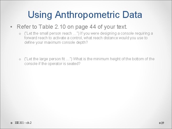 Using Anthropometric Data • Refer to Table 2. 10 on page 44 of your
