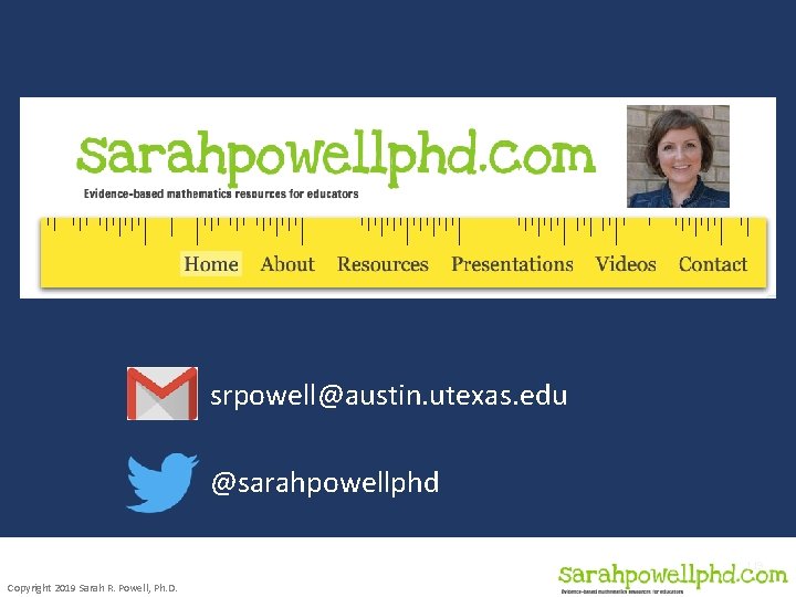 srpowell@austin. utexas. edu @sarahpowellphd 119 Copyright 2019 Sarah R. Powell, Ph. D. 