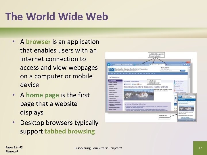 The World Wide Web • A browser is an application that enables users with