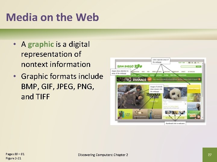 Media on the Web • A graphic is a digital representation of nontext information