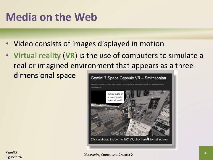 Media on the Web • Video consists of images displayed in motion • Virtual