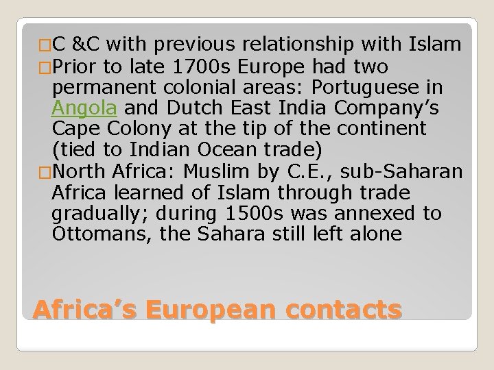 �C &C with previous relationship with �Prior to late 1700 s Europe had two