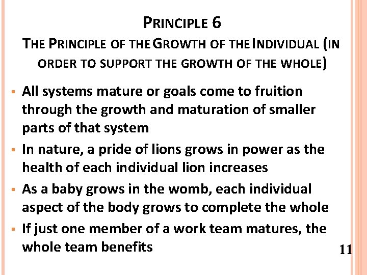 PRINCIPLE 6 THE PRINCIPLE OF THE GROWTH OF THE INDIVIDUAL (IN ORDER TO SUPPORT
