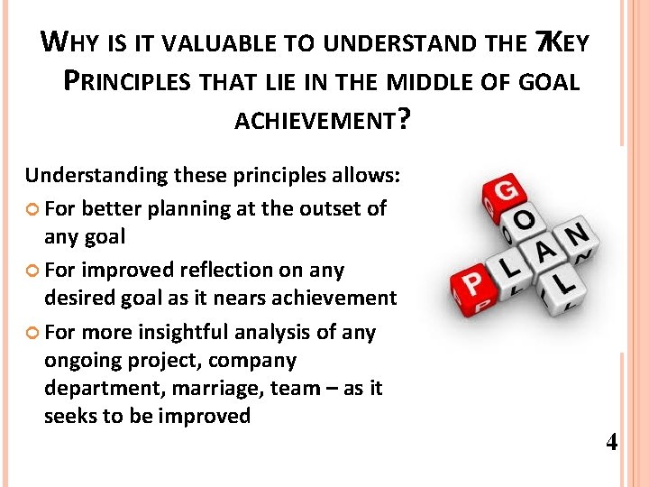 WHY IS IT VALUABLE TO UNDERSTAND THE 7 KEY PRINCIPLES THAT LIE IN THE