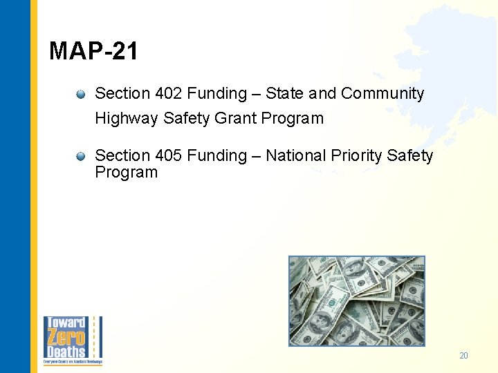 MAP-21 Section 402 Funding – State and Community Highway Safety Grant Program Section 405