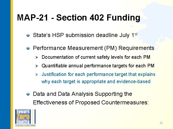 MAP-21 - Section 402 Funding State’s HSP submission deadline July 1 st Performance Measurement