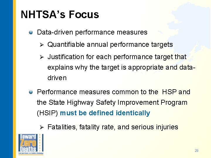 NHTSA’s Focus Data-driven performance measures Ø Quantifiable annual performance targets Ø Justification for each
