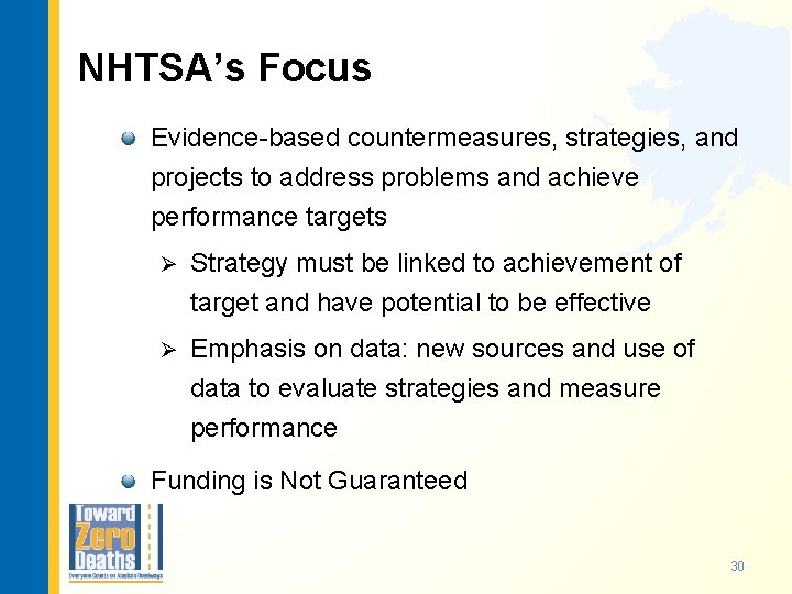 NHTSA’s Focus Evidence-based countermeasures, strategies, and projects to address problems and achieve performance targets