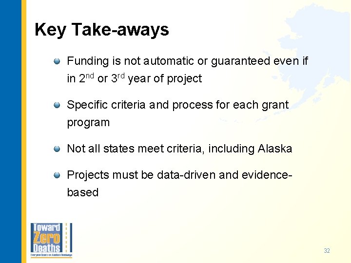 Key Take-aways Funding is not automatic or guaranteed even if in 2 nd or