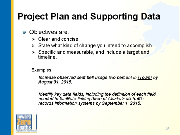 Project Plan and Supporting Data Objectives are: Clear and concise Ø State what kind