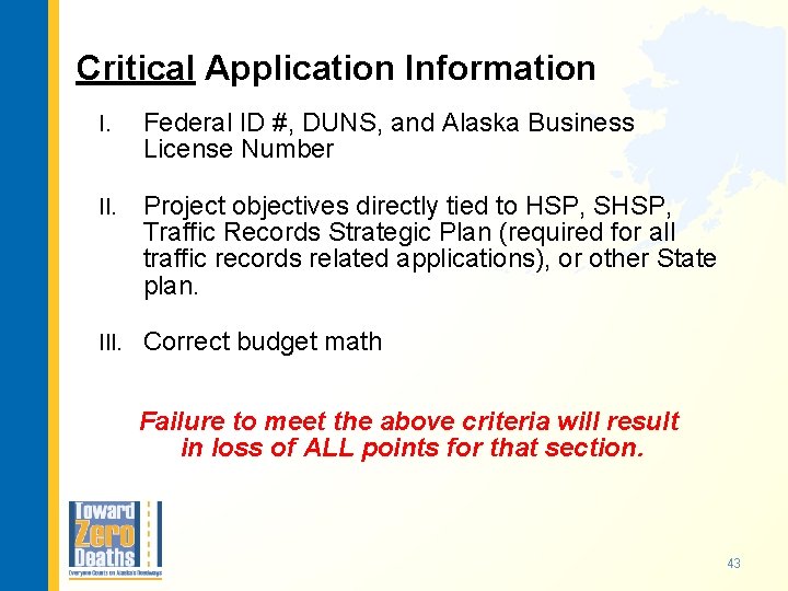 Critical Application Information I. Federal ID #, DUNS, and Alaska Business License Number II.