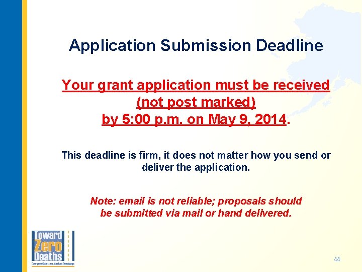 Application Submission Deadline Your grant application must be received (not post marked) by 5: