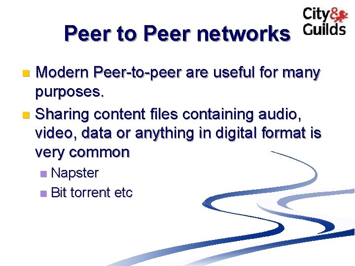 Peer to Peer networks Modern Peer-to-peer are useful for many purposes. n Sharing content