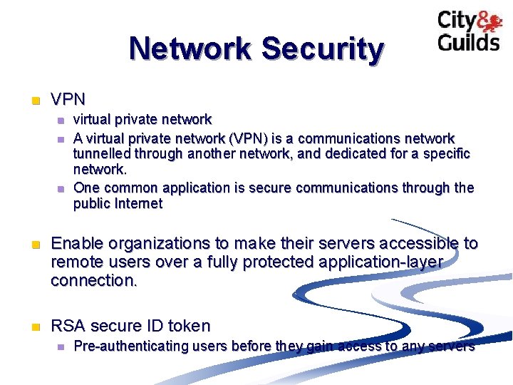 Network Security n VPN n n n virtual private network A virtual private network