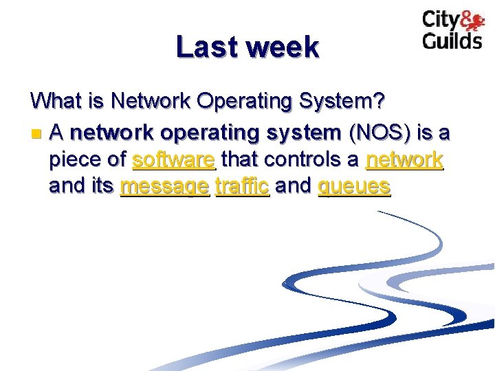 Last week What is Network Operating System? n A network operating system (NOS) is