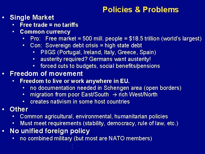 Policies & Problems • Single Market • Free trade = no tariffs • Common