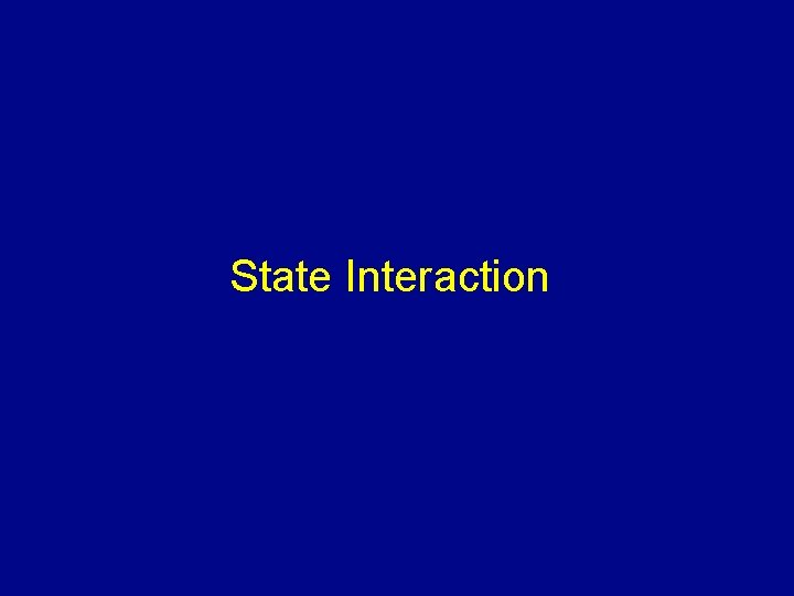 State Interaction 