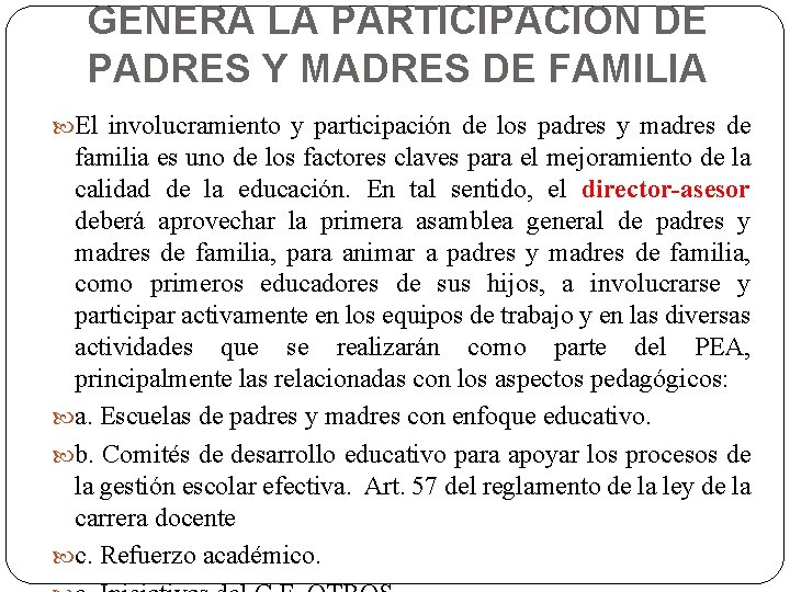 GENERA LA PARTICIPACION DE PADRES Y MADRES DE FAMILIA El involucramiento y participación de