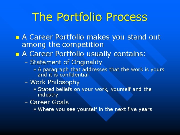 The Portfolio Process n n A Career Portfolio makes you stand out among the