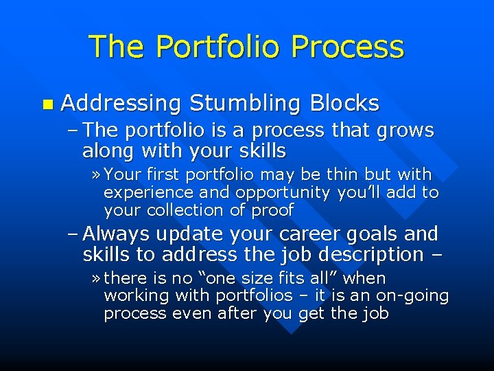 The Portfolio Process n Addressing Stumbling Blocks – The portfolio is a process that