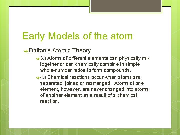 Early Models of the atom Dalton’s 3. ) Atomic Theory Atoms of different elements Early Models of the atom Dalton’s 3. ) Atomic Theory Atoms of different elements